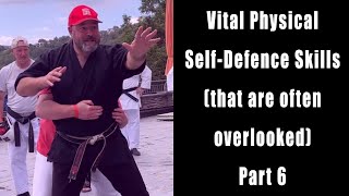 Vital Physical Self-Defence Skills Part 6