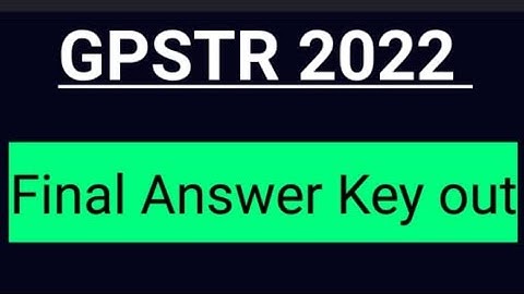 GPSTR 2022 Final Answer Key Realised