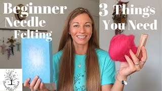 NEEDLE FELTING FOR BEGINNERS Only 3 Things You Need