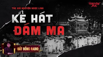 Kẻ Hát Đám Ma | Truyện Ma Dân Gian Hay | Nguyễn Huy
