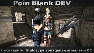 Point Blank DEV - Troca Rápida , Títulos , Personagens - Dual Knife Sem DC !! PT-BR (2014)