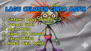 Lagu Celoteh Cinta Asyik 🎧 || Album 'Jangan Goda'