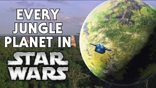 Every Jungle Planet in Star Wars (Canon)