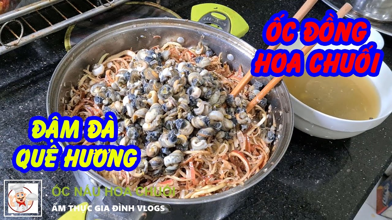 Hoa chuối nấu ốc ngon như mẹ làm, đậm đà vị quê hương... - youtube