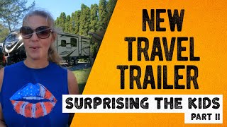 SURPRISING THE KIDS WITH A NEW RV TRAVEL TRAILER (PART II) by RV East Coast 4,691 views 1 year ago 25 minutes