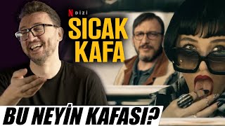 SICAK KAFA DİZİ İNCELEMESİ - BU NEYİN KAFASI?