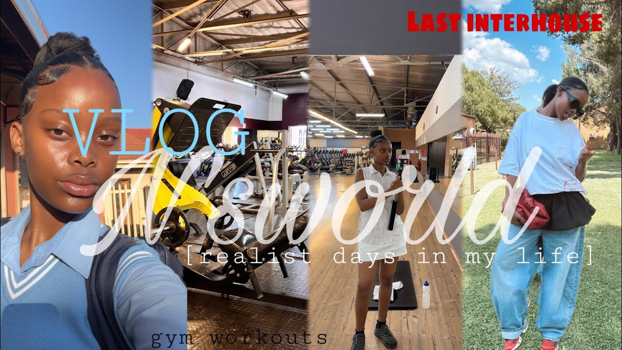 VLOG| Realistic | LAST INTERHOUSE | GYM | South African Youtuber 🇿🇦