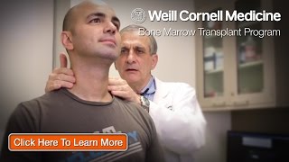 Leukemia Treatment NY | Bone Marrow Transplant NYC | Weill Cornell Medicine