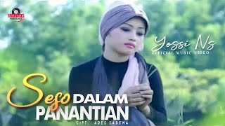 Yossi Ns - Seso Dalam Panantian | Lagu Minang