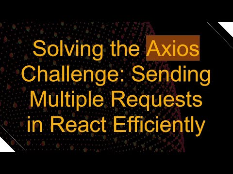 Solving the Axios