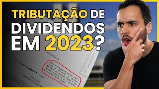 TRIBUTAÇÃO DE DIVIDENDOS: Fundos Imobiliários serão tributados em 2023?