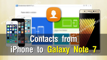 How to Transfer Contacts from iPhone to Galaxy Note 7 Directly