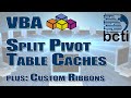 Microsoft Excel - Split Pivot Table Caches (plus Creating Custom Ribbons)