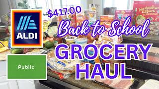 BACK TO SCHOOL GROCERY HAUL 2026 | ALDI HAUL | PUBLIX HAUL | WAY OVER BUDGET WEEKLY GROCERY HAUL