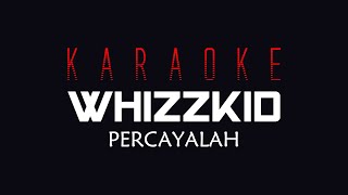 Whizzkid - Percayalah | Karaoke