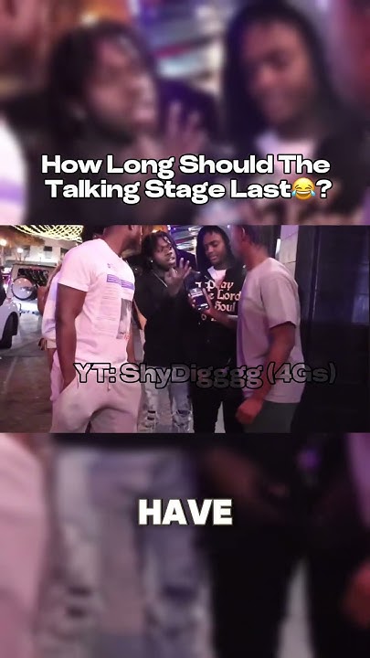 how-long-should-the-talking-stage-last-youtube