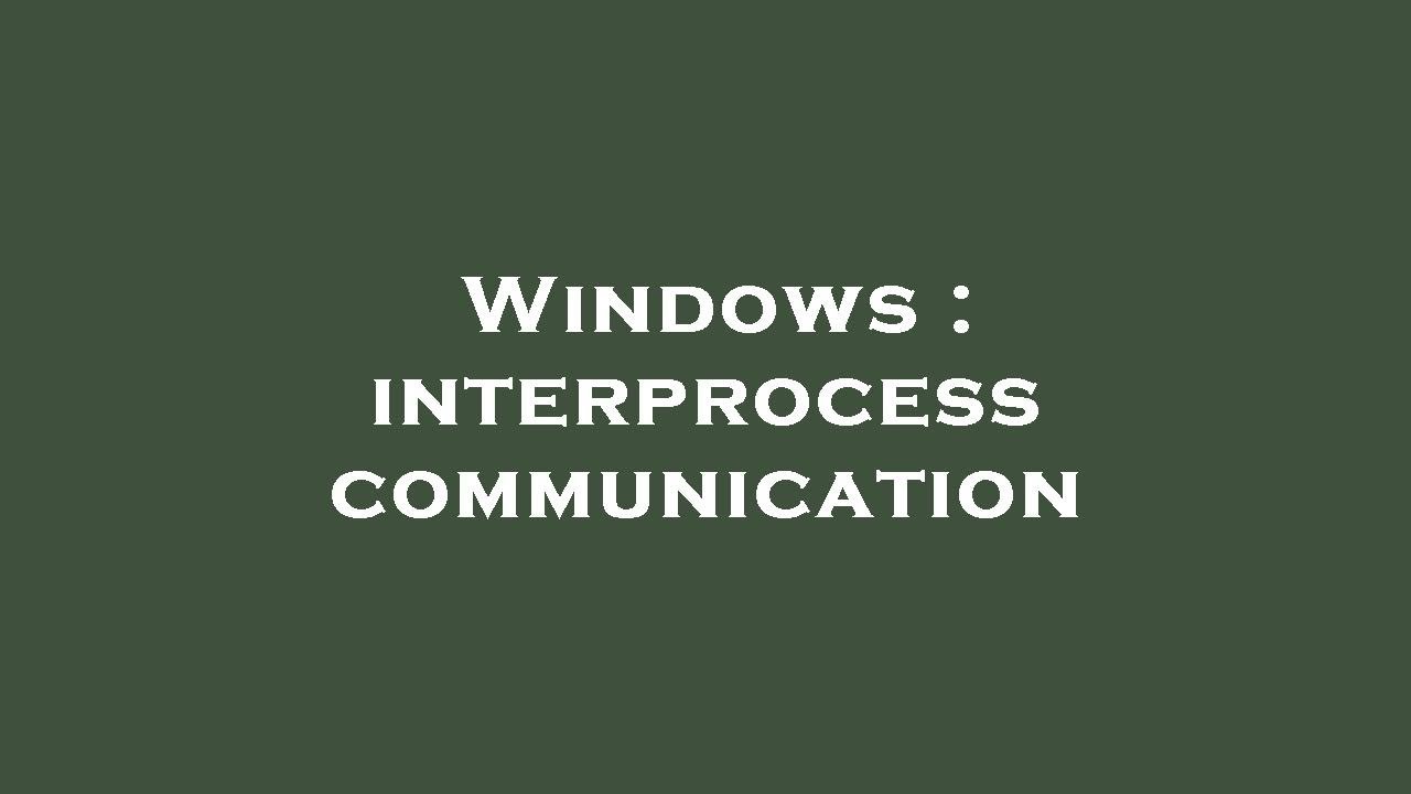 Windows : interprocess communication - YouTube