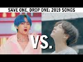 SAVE ONE, DROP ONE | 2019 KPOP SONGS