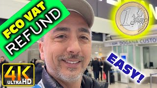 How to Claim VAT Tax Refund at Rome's FCO Airport EASY (4k UHD)