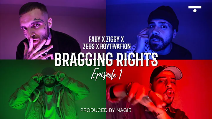 Fady x Ziggy x Zeusaeed x Roytivation - Bragging Rights Episode 1 (Prod. by Nagib)