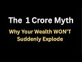 The ₹1 Crore Myth: Why Your Wealth WON'T Suddenly Explode