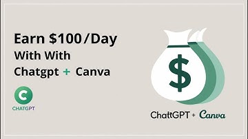 Earn $100/Day with ChatGPT + Canva