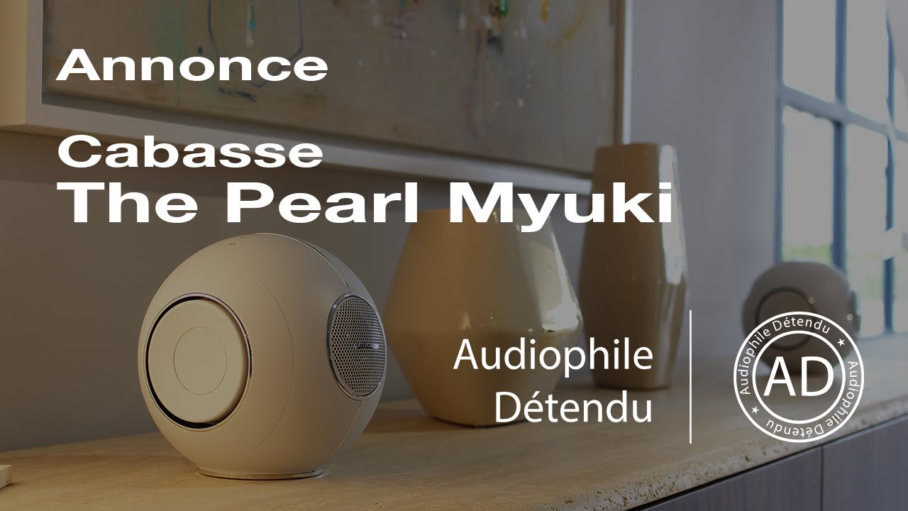 Cabasse The Pearl Myuki PREMIRE prsentation MONDIALE 