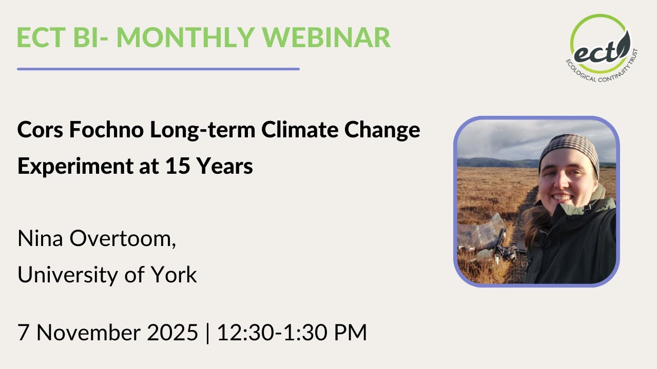Cors Fochno Long-term Climate Change Experiment at 15 Years - Nina Overtoom | ECT Webinar