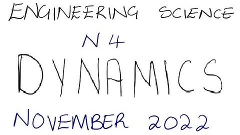 Engineering Science N4 DYNAMICS NOVEMBER 2022 Nated Engineering @mathszoneafricanmotives