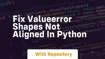 fix valueerror shapes not aligned in python