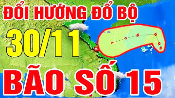 🔴[Trực Tiếp] Bão Số 15 Bất Ngờ Đổi Hướng Lao Vào Đổ Bộ Đất Liền, Bão số 16 | Dự báo thời tiết