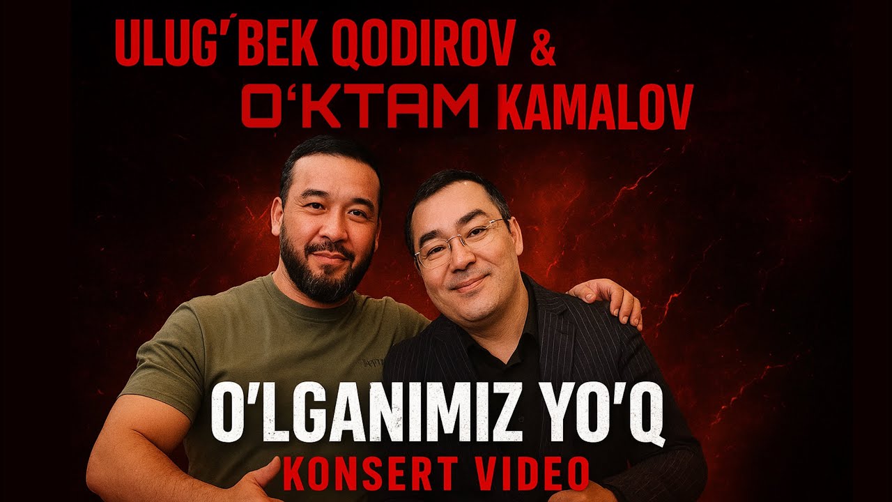 Ulugʻbek Qodirov va Oʻktam Kamalov Oʻlganimiz yoʻq 