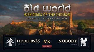 fiddlers25 v nobody, Part 6 [Match 038] [Old World 2026 Tournament] [Cast]