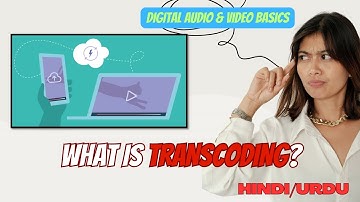 What is Transcoding? What is Transcoding in Video Editing? in HINDI/URDU