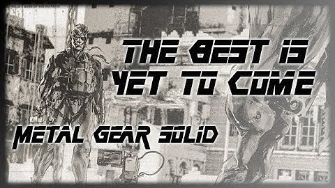 Metal Gear Solid - 18 - The Best Is Yet To Come (End Title)