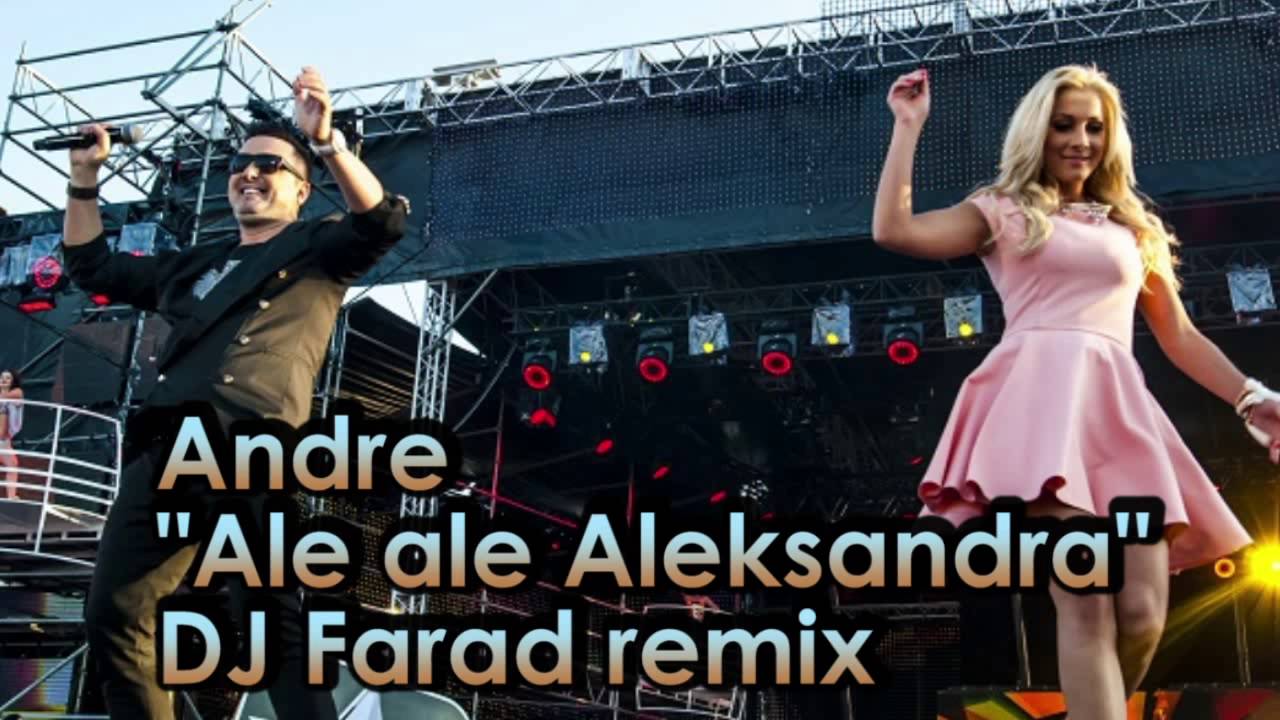 Andre Ale Ale Aleksandra Karaoke Andre - Ale Ale Aleksandra (DJ Farad remix) - YouTube