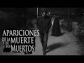 LA MUERTE RONDA A MI ESPOSO (APARICIONES DE LA MUERTE Y DE LOS MUERTOS)