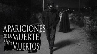 LA MUERTE RONDA A MI ESPOSO (APARICIONES DE LA MUERTE Y DE LOS MUERTOS)
