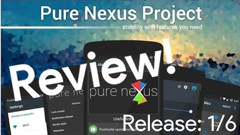 Review | Pure Nexus ROM 7.1.1 | 1/6 for Google Devices