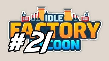 Idle Factory Tycoon - 21 - "Making Airplanes"