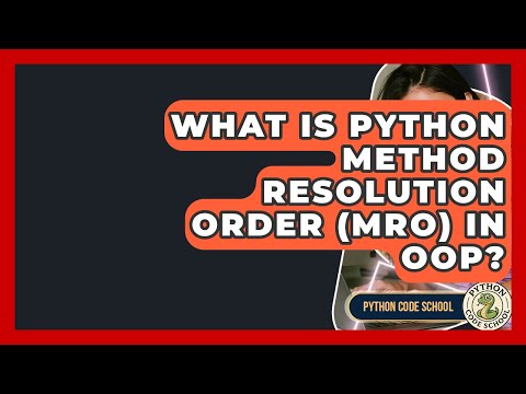 What Is Python Method Resolution Order (MRO) In OOP? - Python Code School