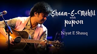 Niyat E Shauq || Shaam E Mehfil with Papon || Live in Mumbai || Nasir Kazmi || Noor Jahan