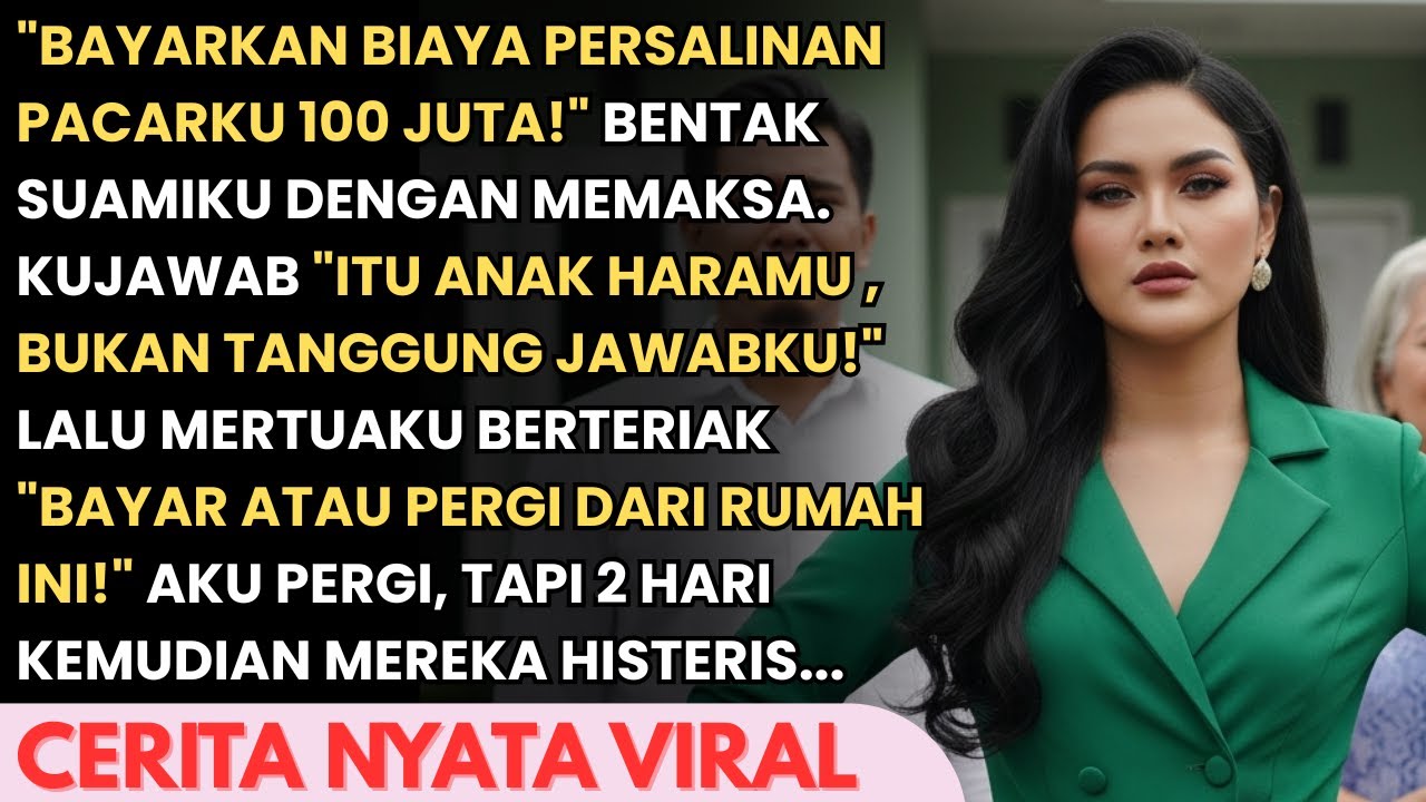 SUAMI DAN MERTUA PAKSAKU TUK BAYAR PERSALINAN PELKAKOR 100JT - AKU TOLAK DAN DIUSIR, BESOKNYA MEREKA