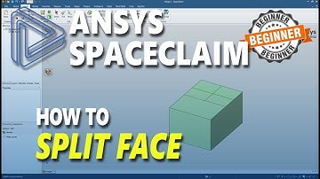 How To Split Face In Ansys Spaceclaim