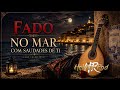 ✨ FADO NO MAR PENSANDO EM TI ✨