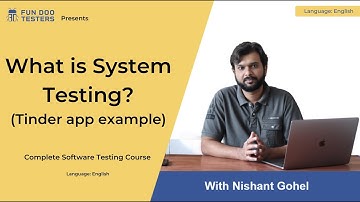 What is system testing in software testing explained with tinder example - Software testing tutorial