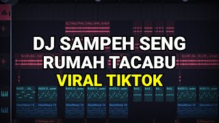 DJ SAMPEH SENG RUMAH TACABU VIRAL TIKTOK 2023 REMIX FULL BASS