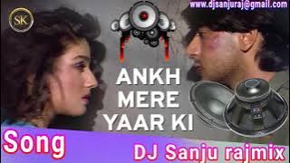 Aankh Mere Yaar Ki Dukhe { Old is gold hindi songs} old hindi special love 2021 DJ Sanju rajmix