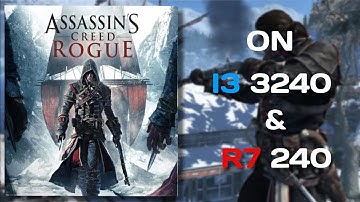 Assassins Creed Rogue On Intel Core I3 3240 & AMD Radeon R7 240 2GB DDR3  | 768p | High | Fps Test