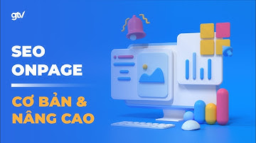 Tự học SEO 7: Checklist SEO Onpage toàn tập | Khoá học SEO miễn phí 2024